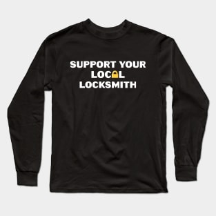 Locksmithing and Lockpicking Support your Local Locksmith Padlock Long Sleeve T-Shirt